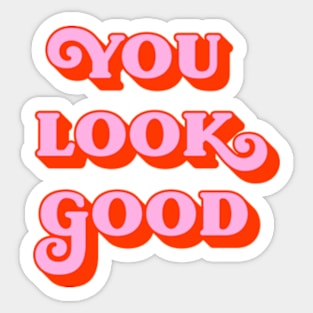You look good (peach and pink tone) Sticker